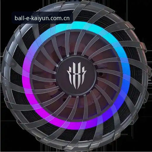 Kaiyun综合体育流畅体验详解：告别卡顿，尽享竞技乐趣